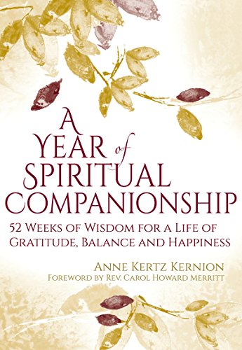 Year of Spiritual Companionship: 52 Weeks of Wisdom for a Life of Gratitude, Balance and Happiness