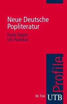 Neue Deutsche Popliteratur. UTB Profile