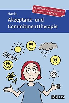 Akzeptanz- und Commitmenttherapie: 56 Bildkarten zum Erarbeiten von Werten und Zielen