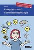 Akzeptanz- und Commitmenttherapie: 56 Bildkarten zum Erarbeiten von Werten und Zielen