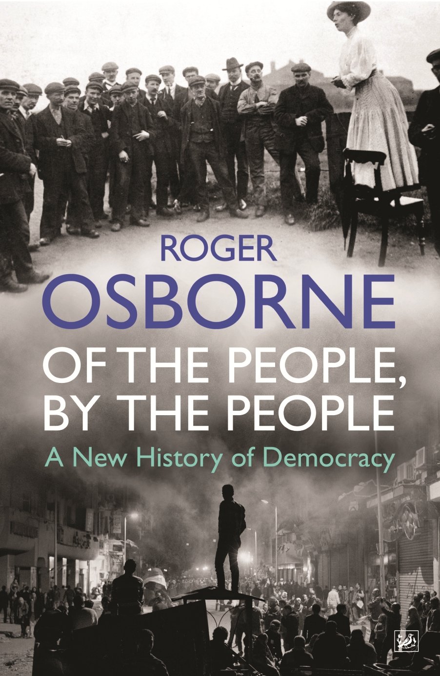 Of The People, By The People: A New History of Democracy