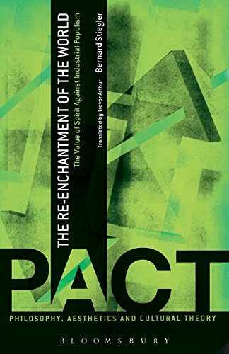 The Re-Enchantment of the World: The Value of Spirit Against Industrial Populism (Philosophy Aesthetics and Cultural Theory)