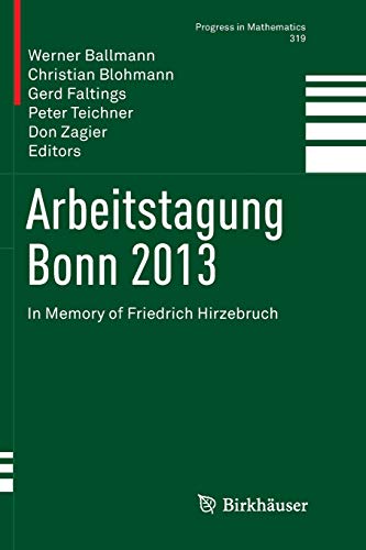 Arbeitstagung Bonn 2013: In Memory of Friedrich Hirzebruch (Progress in Mathematics, Band 319)