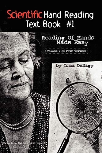 Scientific Hand Reading Text Book #1: Reading of Hands Made Easy Volume 3 of Four Volumes
