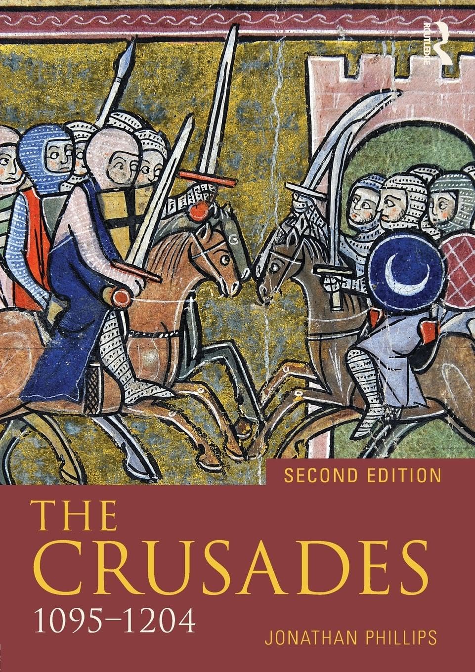 Jonathan Phillips The Crusades, 1095-1204 (Seminar Studies)