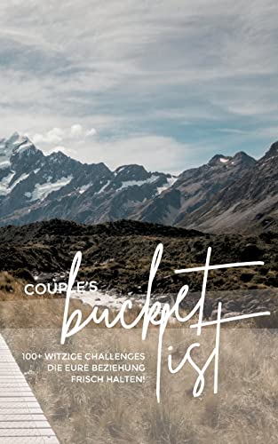 Couple's Bucket List: Über 100 witzige Challenges die Eure Beziehung erfrischen!