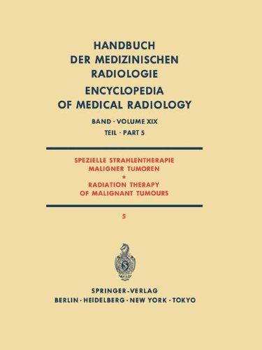 Spezielle Strahlentherapie Maligner Tumoren Teil 5 / Radiation Therapy of Malignant Tumours Part 5 (Handbuch der medizinischen Radiologie Encyclopedia of Medical Radiology)