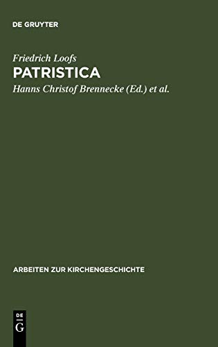 Patristica: Ausgewählte Aufsätze zur Alten Kirche (Arbeiten zur Kirchengeschichte, 71, Band 71)