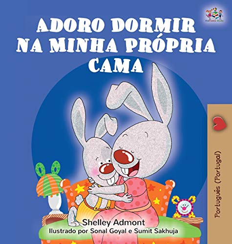 Adoro Dormir na Minha Própria Cama: I Love to Sleep in My Own Bed (Portuguese Edition - Portugal) (Portuguese Bedtime Collection - Portugal)