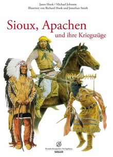 Sioux, Apachen und ihre Kriegszüge