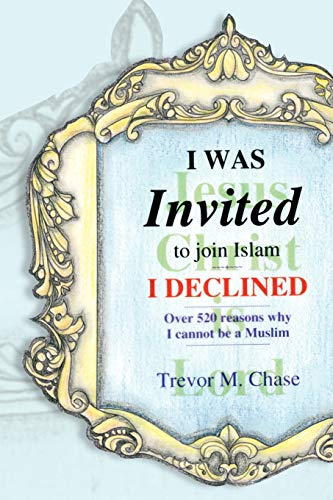I Was Invited: To Join Islam I Declined