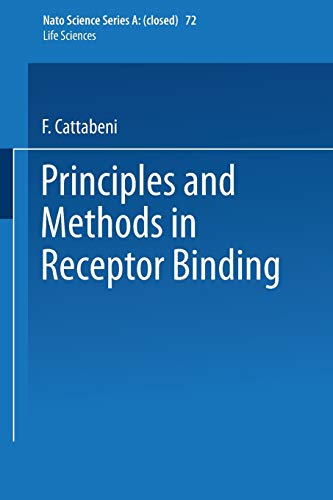 Principles and Methods in Receptor Binding (Nato Science Series A: (Closed)) (Nato Science Series A:, 72, Band 72)