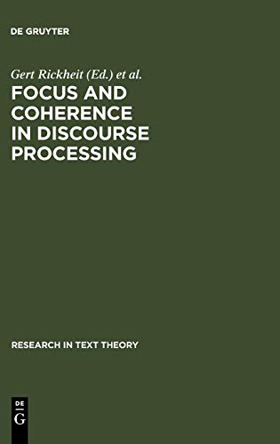 Focus and Coherence in Discourse Processing (Research in Text Theory, 22)