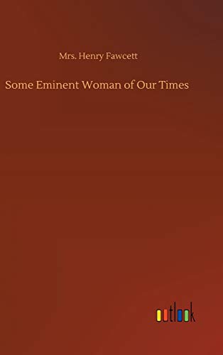 Some Eminent Woman of Our Times