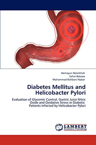 Diabetes Mellitus and Helicobacter Pylori: Evaluation of Glycemic Control, Gastric Juice Nitric Oxide and Oxidative Stress in Diabetic Patients Infected by Helicobacter Pylori