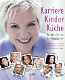 Karriere, Kinder, Küche: So machen es Erfolgsfrauen