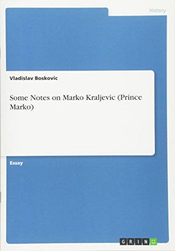 Some Notes on Marko Kraljevic (Prince Marko)