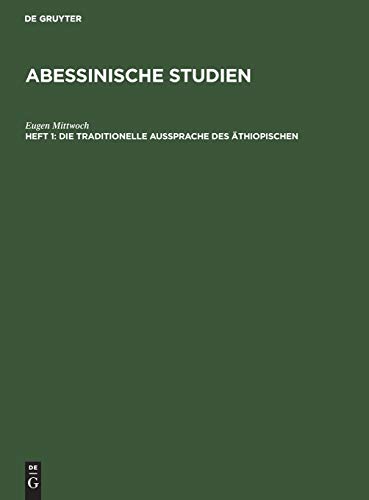Die traditionelle Aussprache des Äthiopischen (Abessinische Studien)