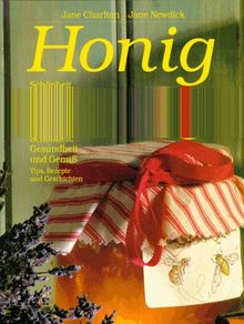 Honig. Schönheit, Gesundheit und Genuß