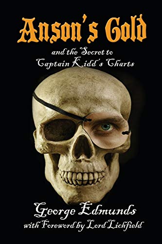 Anson's Gold: and the Secret to Captain Kidd's Charts