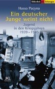 Hasso Pacyna - GEBRAUCHT Ein deutscher Junge weint nicht Jugend in den Kriegsjahren 1939-1945 - Preis vom 02062023 050629 h