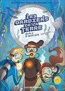 Les gardiens de la Terre. Vol. 2. Alerte à la marée noire