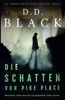 Die Schatten von Pike Place (Ein Thomas Austin Krimi-Thriller, Band 2)
