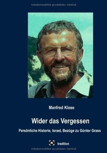 Wider das Vergessen: Persönliche Historie, Israel, Bezüge zu Günter Grass