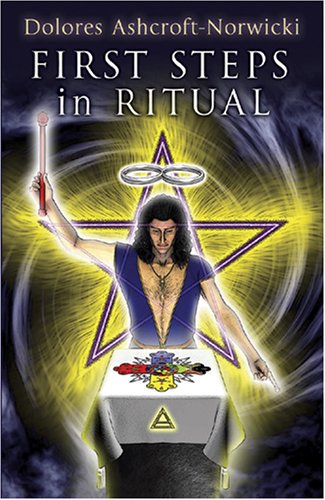 Dolores Ashcroft-Nowicki First Steps In Ritual