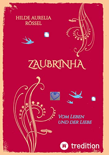 ZAUBRINHA: Vom Leben und der Liebe