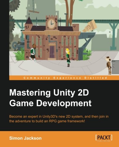 Simon Jackson Mastering Unity 2D Game Development