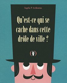 Qu'est-ce qui se cache dans cette drôle de ville ?