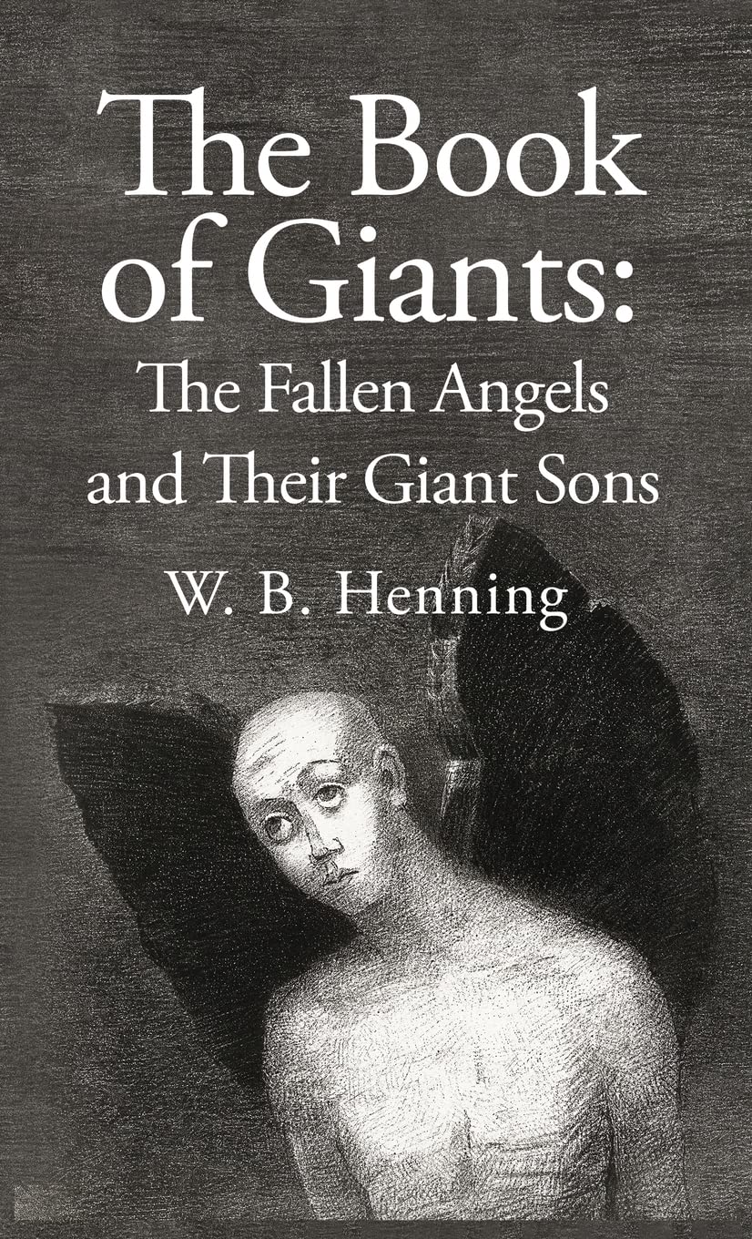 The Book of Giants: The Fallen Angels and their Giant Sons : the Fallen Angels And Their Giants Sons