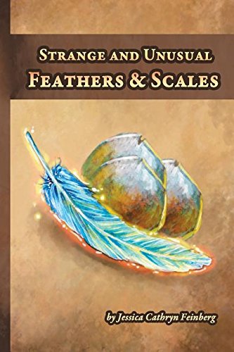 Strange and Unusual Feathers & Scales: A Pocket Field Gude