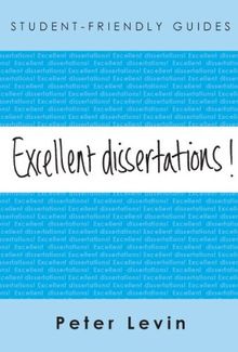 Excellent Dissertations! (Student Friendly Guides)