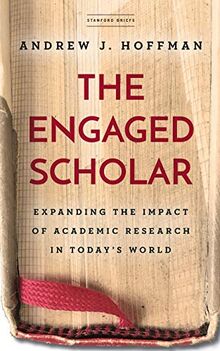 The Engaged Scholar: Expanding the Impact of Academic Research in Todays World