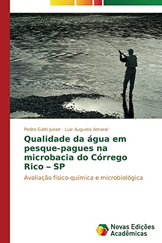 Qualidade da água em pesque-pagues na microbacia do Córrego Rico – SP: Avaliação físico-química e microbiológica