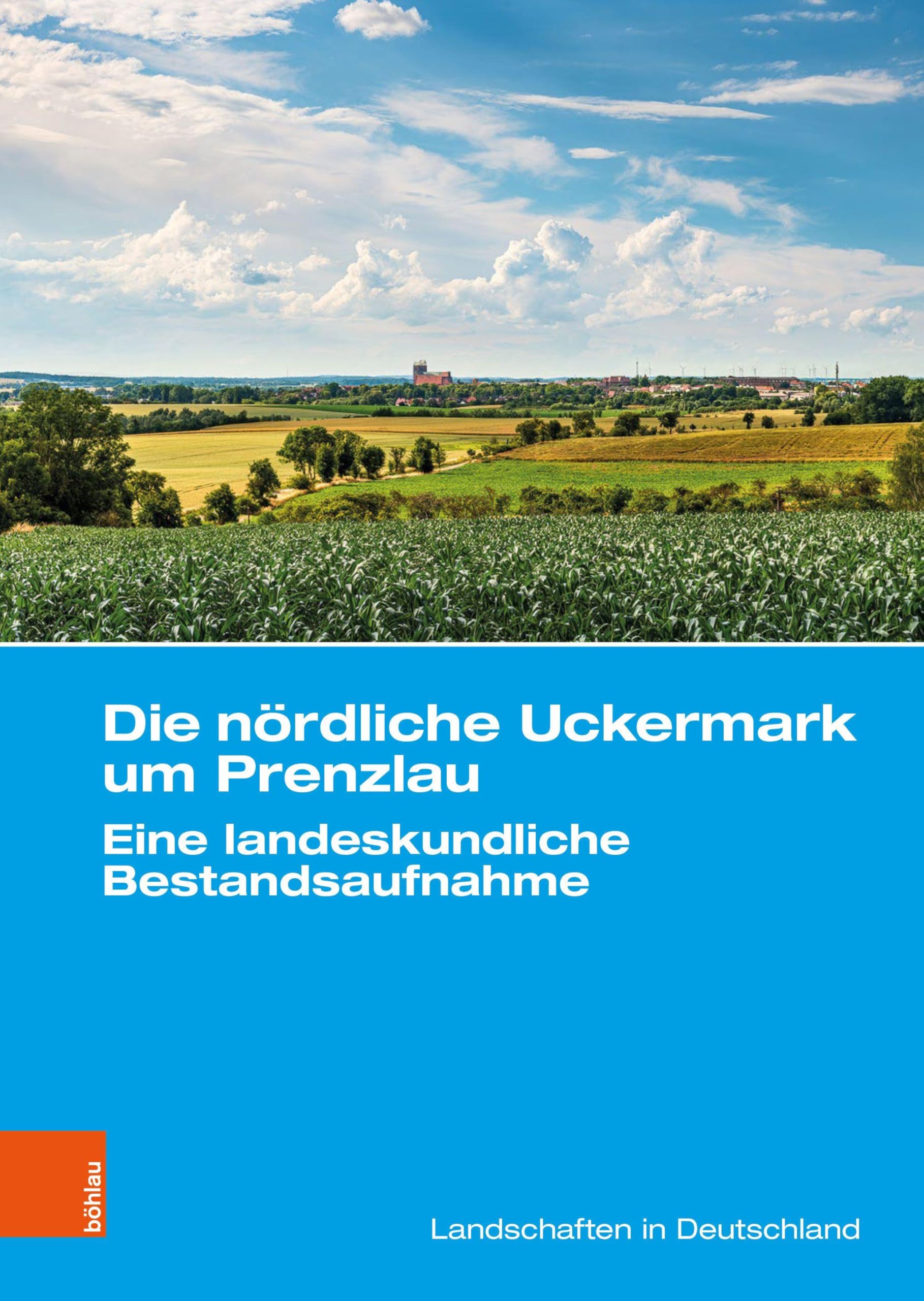 Die nördliche Uckermark um Prenzlau: Eine landeskundliche Bestandsaufnahme (Landschaften in Deutschland)