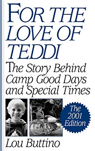 For the Love of Teddi: The Story Behind Camp Good Days and Special Times, the 2001 Edition