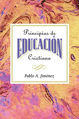 Principios de Educacion Cristiana: Christian Education Principles Spanish