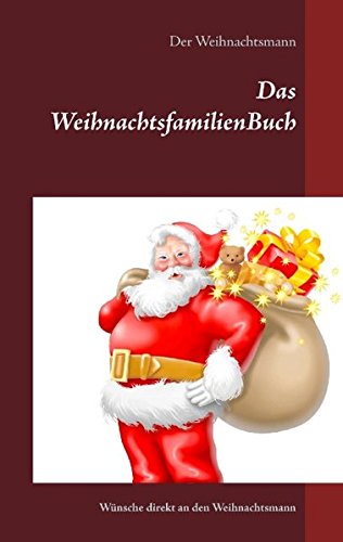 Das WeihnachtsfamilienBuch: Wünsche direkt an den Weihnachtsmann