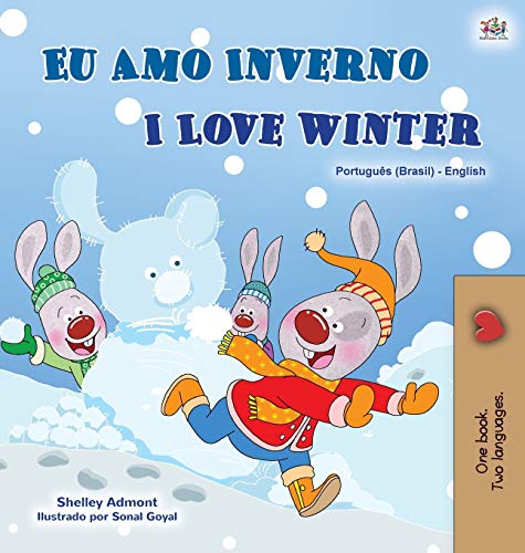 I Love Winter (Portuguese English Bilingual Book for Kids -Brazilian): Portuguese Brazil (Portuguese English Bilingual Collection - Brazil)