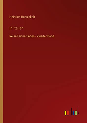 In Italien: Reise-Erinnerungen - Zweiter Band