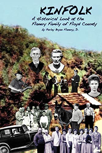 Kinfolk: A Historical Look at the Flanery Family of Floyd County
