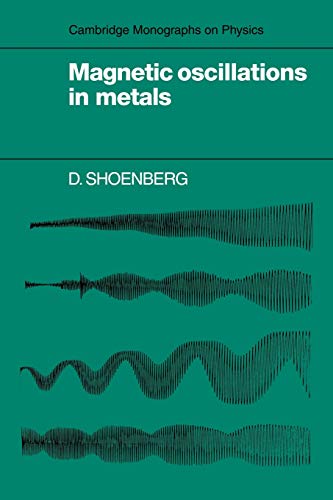 Magnetic Oscillations in Metals (Cambridge Monographs on Physics)