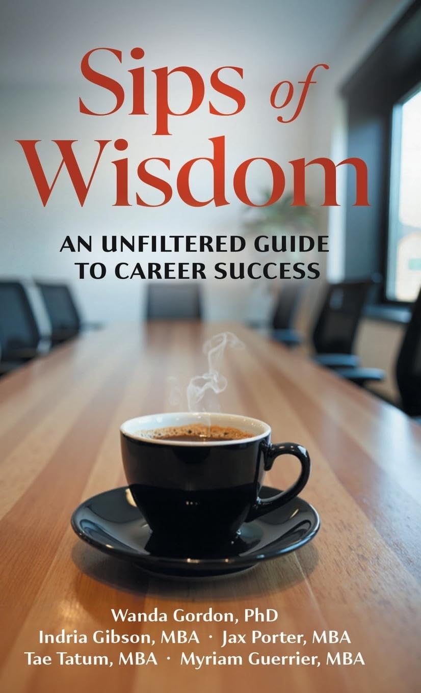Sips of Wisdom: An Unfiltered Guide to Career Success