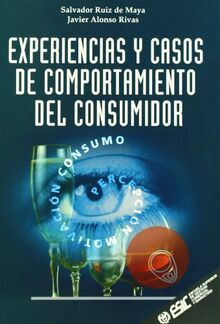 Experiencias y casos del comportamiento del consumidor (Libros profesionales)