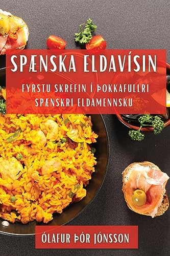 Spænska Eldavísin: Fyrstu skrefin í þokkafullri spænskri eldamennsku