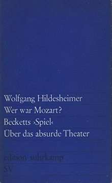 Wer war Mozart? / Becketts Spiel / Über das absurde Theater.