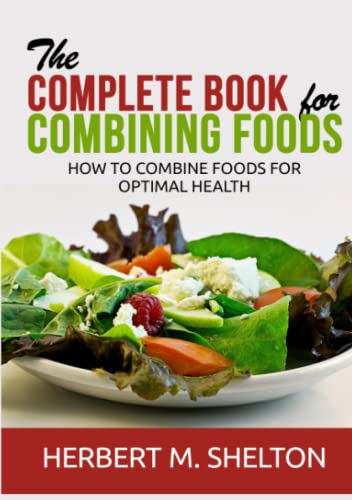 The Complete Book for Combining Foods: How to combine foods for optimal health